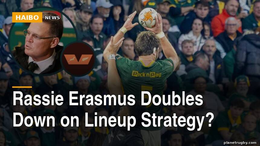 Rassie Erasmus Doubles Down on Lineup Strategy?