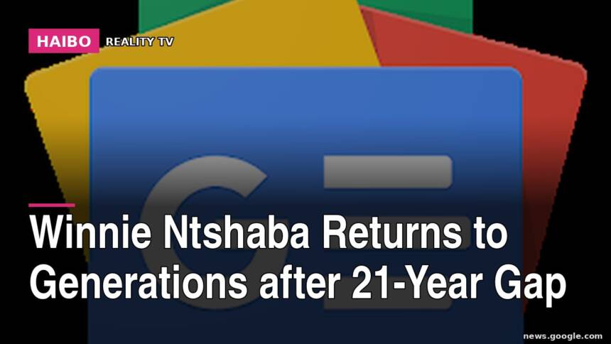 Winnie Ntshaba Returns to Generations After 21-Year Gap