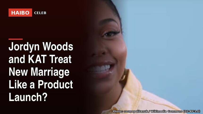 Jordyn Woods and KAT Treat New Marriage Like a Product Launch?
