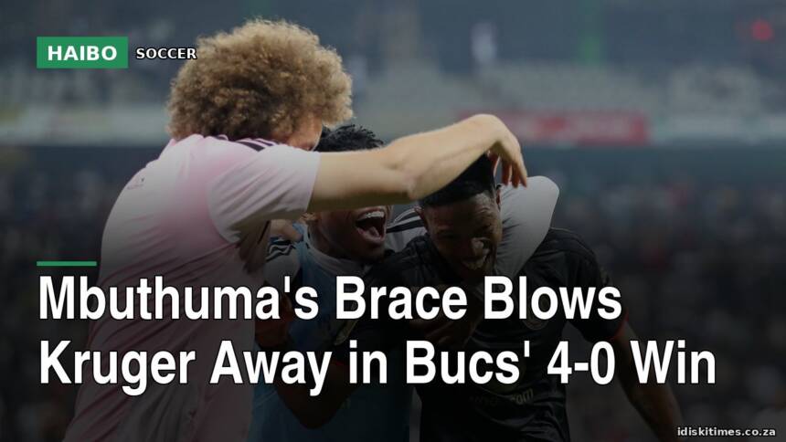 Mbuthuma's Brace Blows Kruger Away in Bucs' 4-0 Win