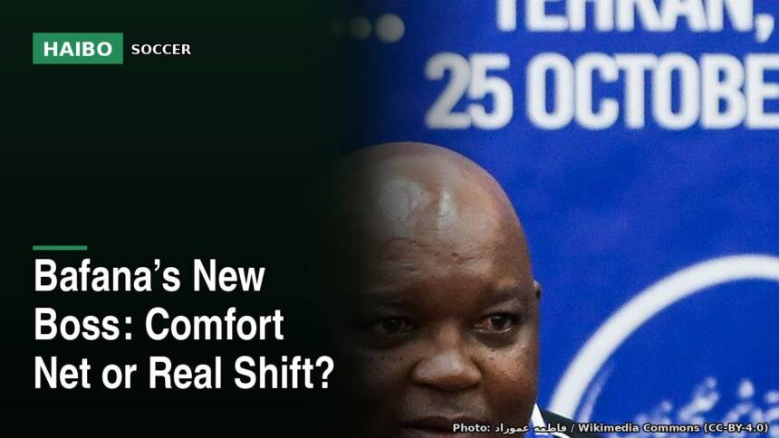 Bafana’s New Boss: Comfort Net Or Real Shift?