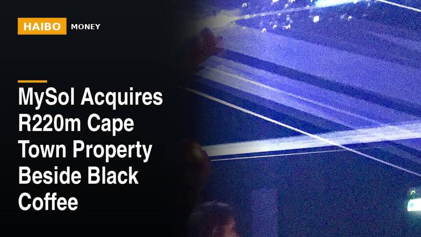 MySol Acquires R220m Cape Town Property Beside Black Coffee