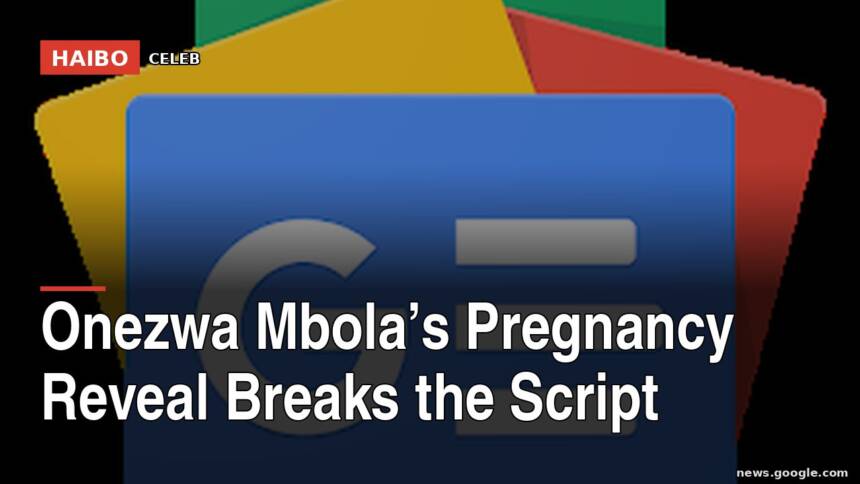 Onezwa Mbola’s Pregnancy Reveal Breaks The Script