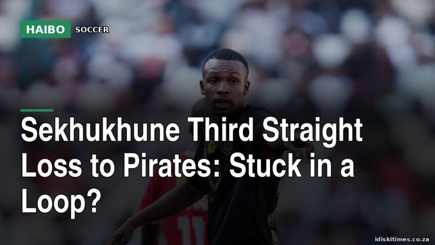 Sekhukhune Third Straight Loss to Pirates: Stuck in a Loop?