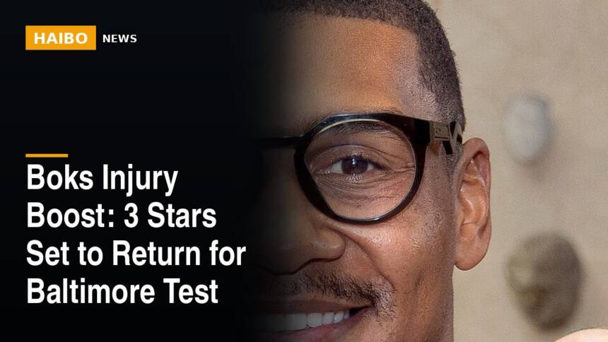 Boks Injury Boost: 3 Stars Set to Return for Baltimore Test