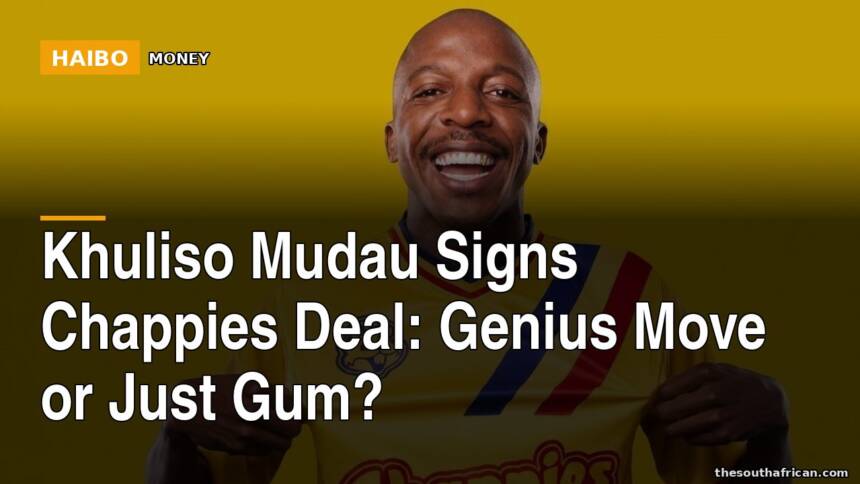 Khuliso Mudau Signs Chappies Deal: Genius Move or Just Gum?