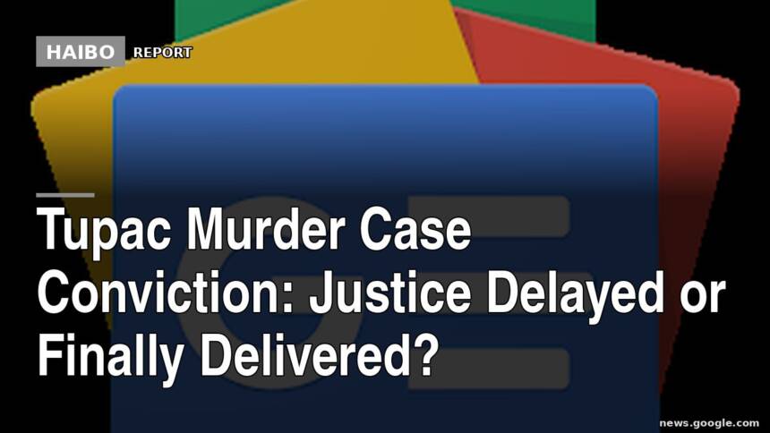 Tupac Murder Case Conviction: Justice Delayed Or Finally Delivered?