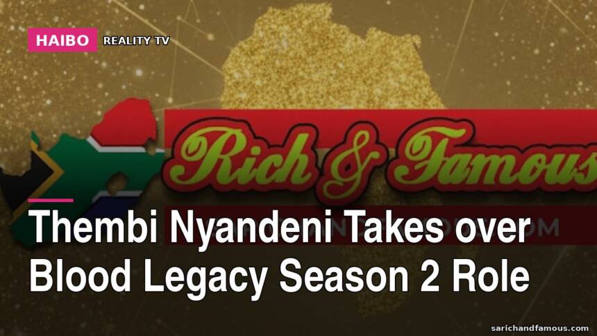 Thembi Nyandeni Takes Over Blood Legacy Season 2 Role