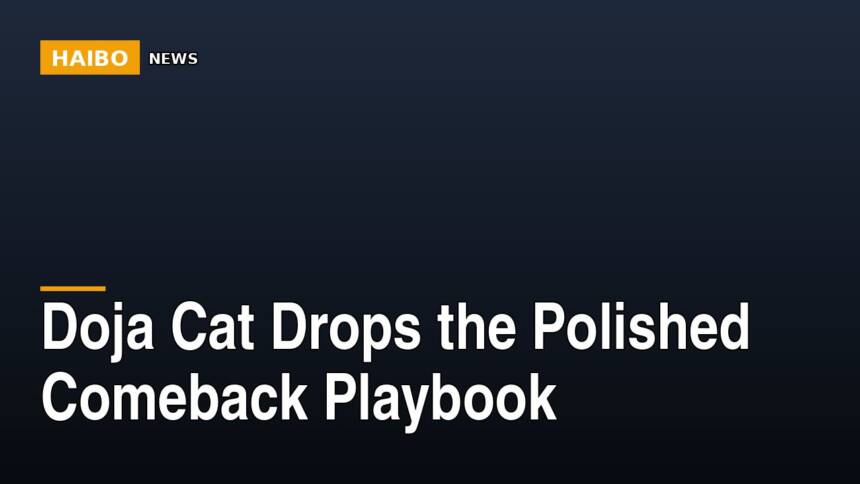 Doja Cat Drops The Polished Comeback Playbook