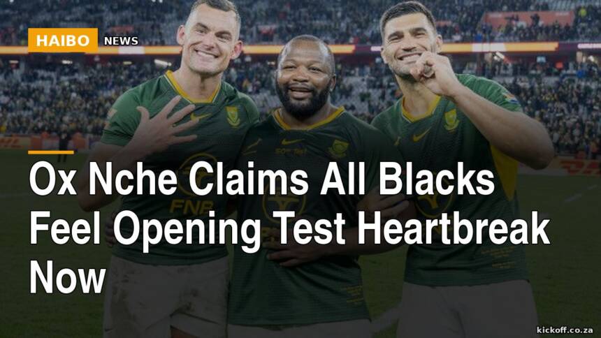 Ox Nche Claims All Blacks Feel Opening Test Heartbreak Now