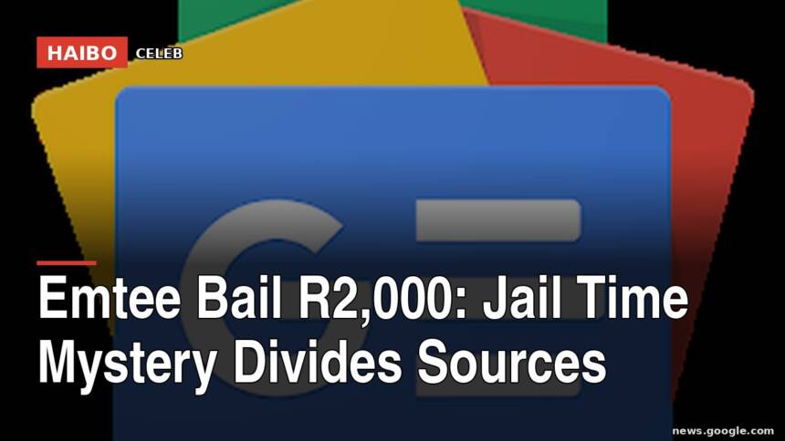 Emtee Bail R2,000: Jail Time Mystery Divides Sources