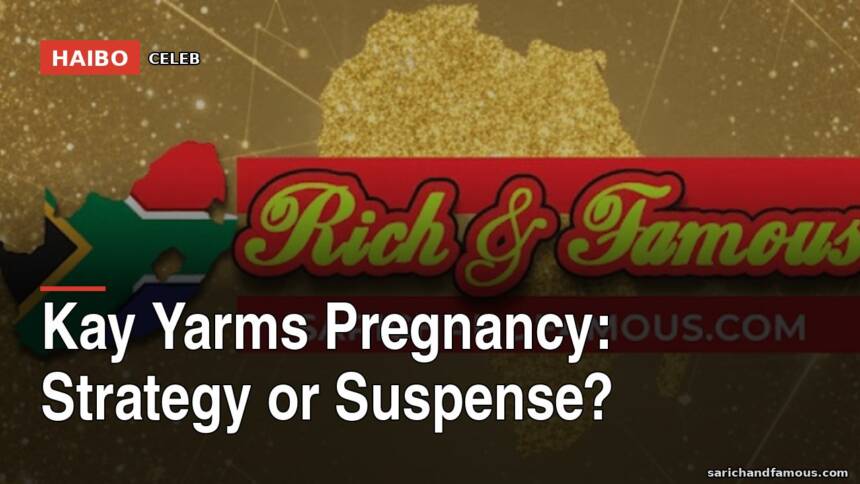 Kay Yarms Pregnancy: Strategy Or Suspense?