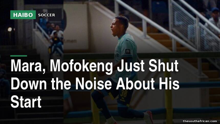 Mara, Mofokeng Just Shut Down the Noise About His Start