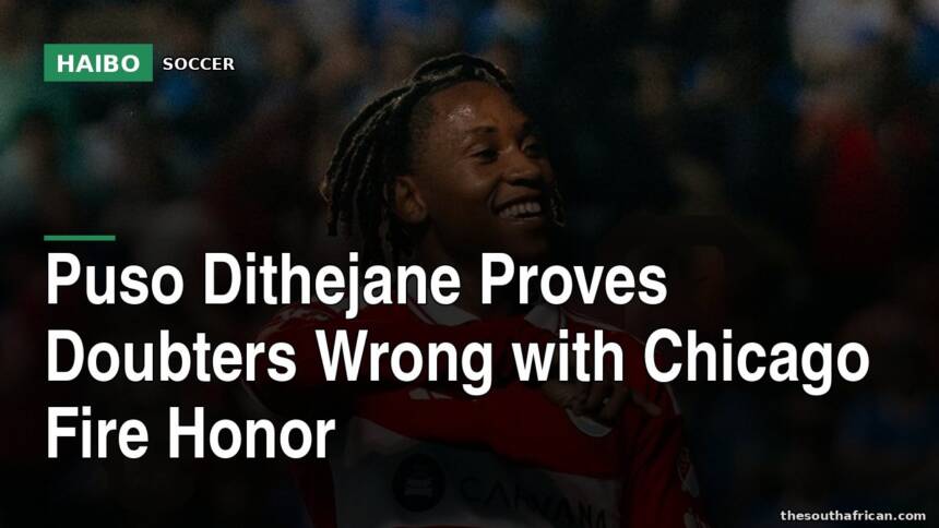 Puso Dithejane Proves Doubters Wrong With Chicago Fire Honor