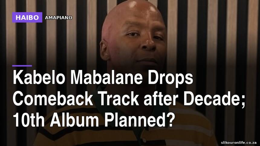 Kabelo Mabalane Drops Comeback Track After Decade; 10th Album Planned?