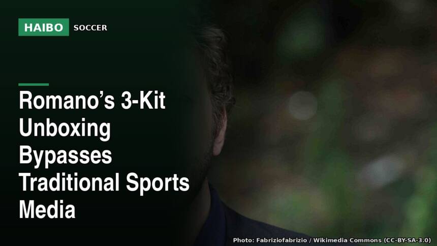 Romano’s 3-Kit Unboxing Bypasses Traditional Sports Media