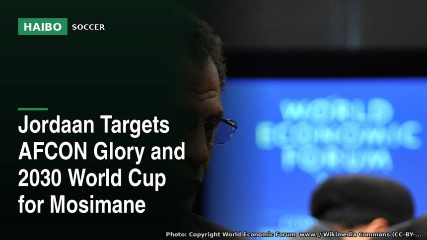 Jordaan Targets AFCON Glory And 2030 World Cup For Mosimane