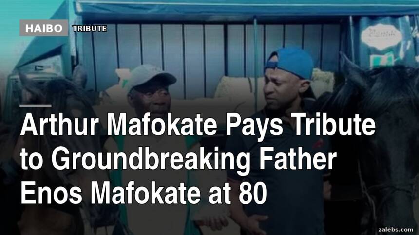Arthur Mafokate Pays Tribute to Groundbreaking Father Enos Mafokate at 80