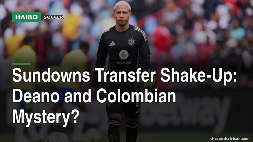 Sundowns Transfer Shake-Up: Deano and Colombian Mystery?