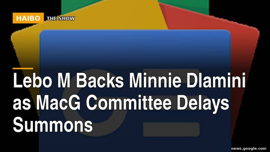 Lebo M Backs Minnie Dlamini As MacG Committee Delays Summons