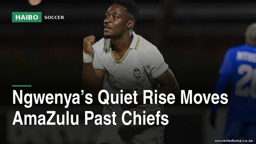 Ngwenya’s Quiet Rise Moves AmaZulu Past Chiefs