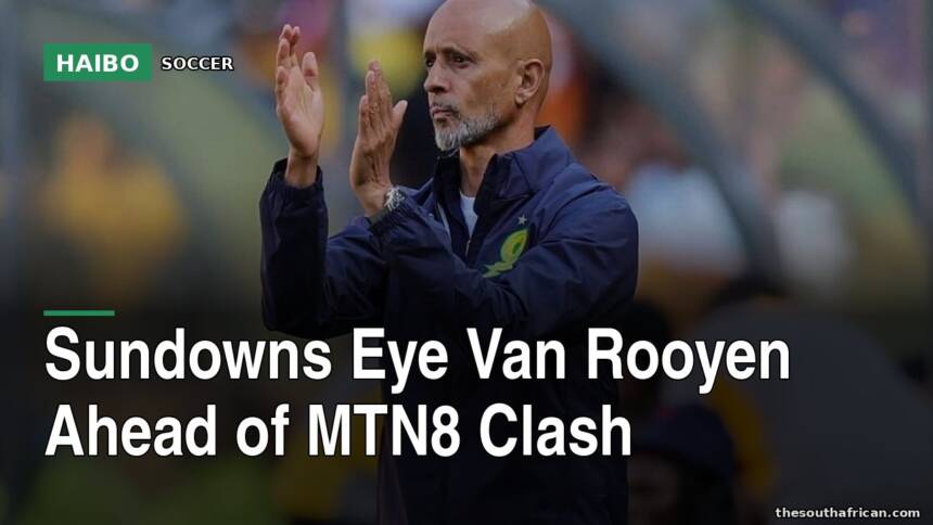 Sundowns Eye Van Rooyen Ahead Of MTN8 Clash