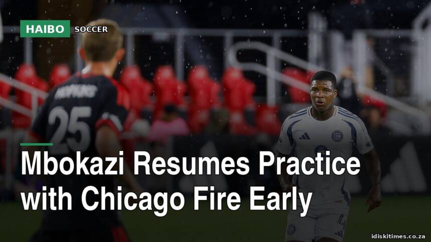 Mbokazi Resumes Practice With Chicago Fire Early