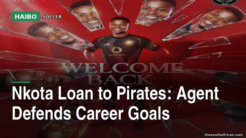 Nkota Loan to Pirates: Agent Defends Career Goals