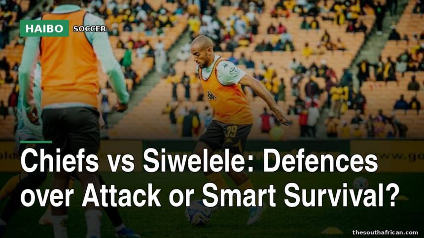 Chiefs vs Siwelele: Defences Over Attack Or Smart Survival?