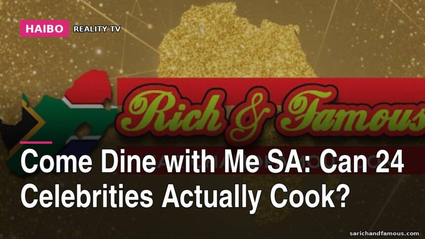 Come Dine With Me SA: Can 24 Celebrities Actually Cook?