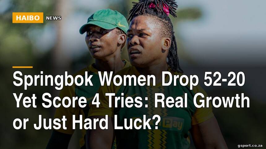 Springbok Women Drop 52-20 Yet Score 4 Tries: Real Growth Or Just Hard Luck?