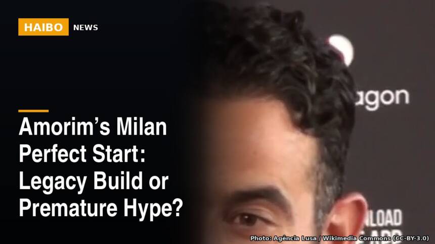 Amorim’s Milan Perfect Start: Legacy Build or Premature Hype?