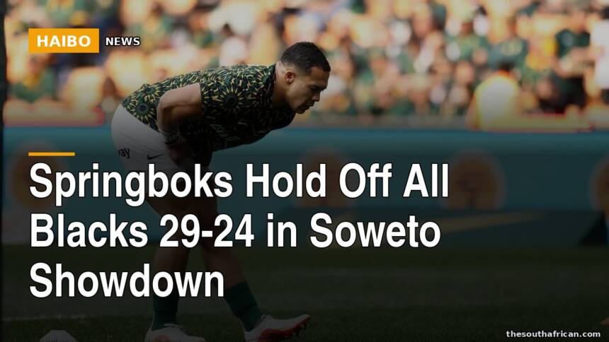 Springboks Hold Off All Blacks 29-24 in Soweto Showdown