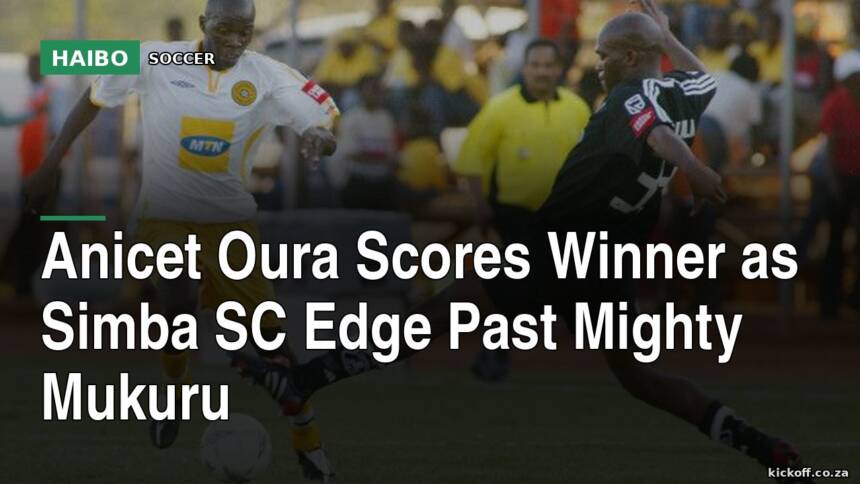 Anicet Oura Scores Winner As Simba SC Edge Past Mighty Mukuru