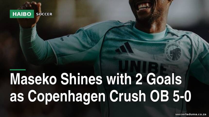 Maseko Shines With 2 Goals As Copenhagen Crush OB 5-0