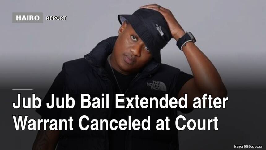 Jub Jub Bail Extended After Warrant Canceled at Court
