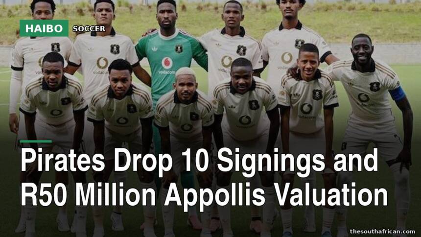 Pirates Drop 10 Signings And R50 Million Appollis Valuation