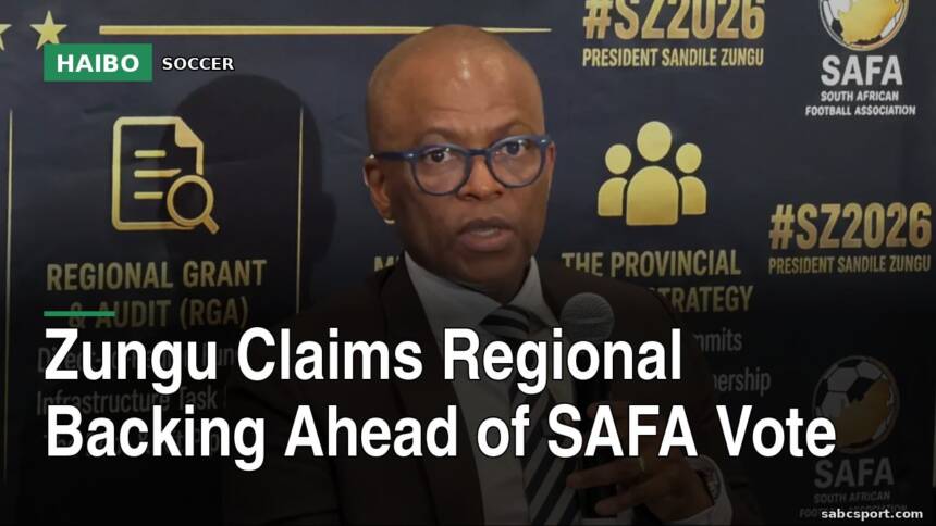 Zungu Claims Regional Backing Ahead of SAFA Vote