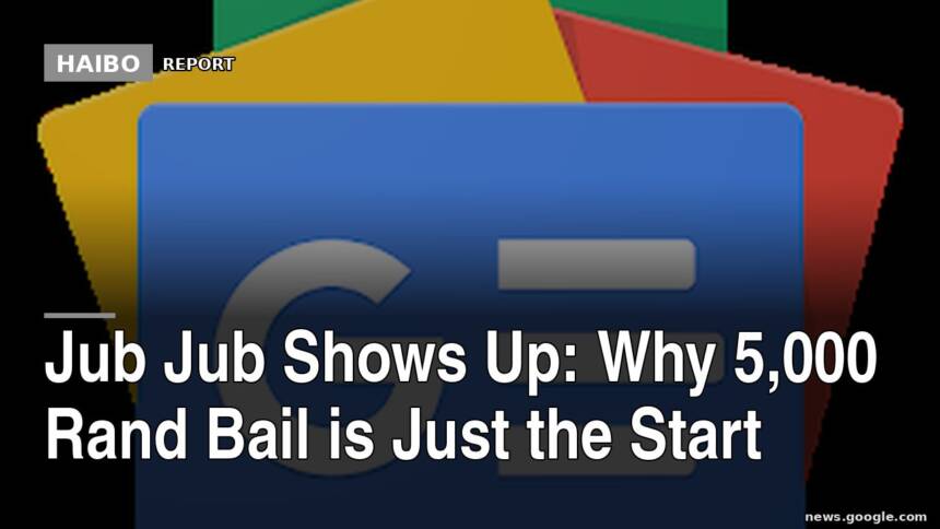 Jub Jub Shows Up: Why 5,000 Rand Bail Is Just The Start