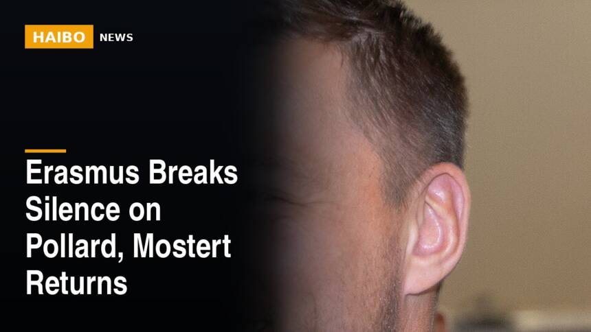Erasmus Breaks Silence On Pollard, Mostert Returns