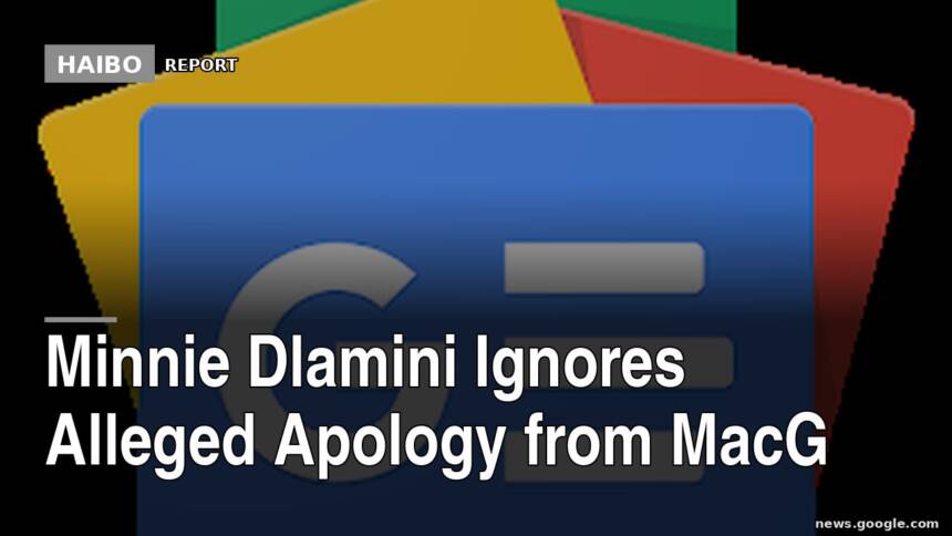 Minnie Dlamini Ignores Alleged Apology From MacG