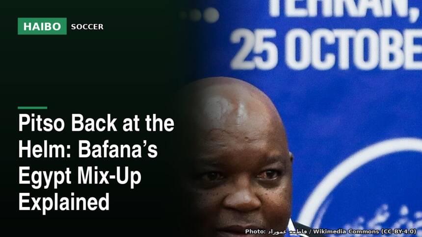 Pitso Back At The Helm: Bafana’s Egypt Mix-Up Explained