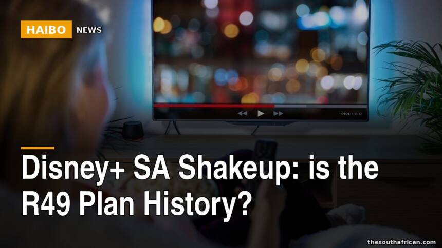 Disney+ SA Shakeup: Is the R49 Plan History?