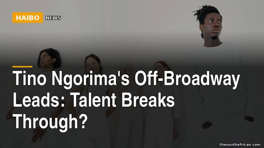 Tino Ngorima's Off-Broadway Leads: Talent Breaks Through?