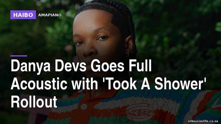 Danya Devs Goes Full Acoustic With 'Took A Shower' Rollout