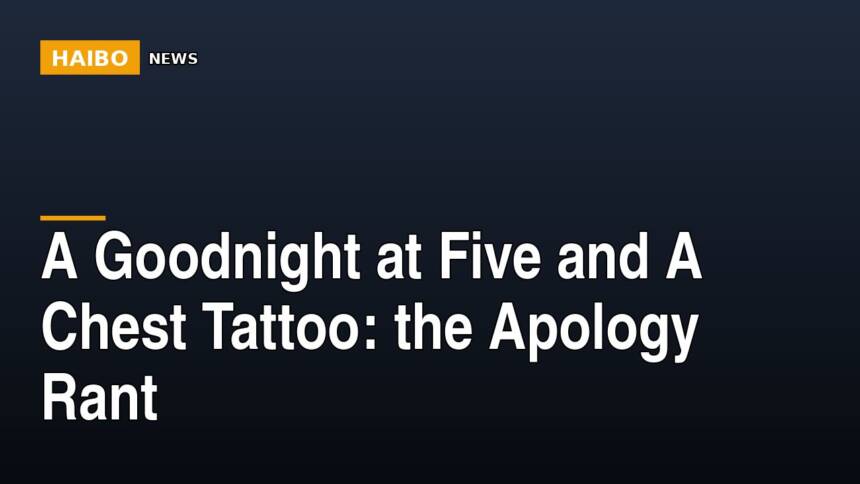 A Goodnight At Five And A Chest Tattoo: The Apology Rant