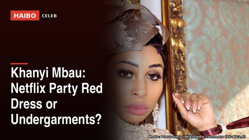 Khanyi Mbau: Netflix Party Red Dress or Undergarments?