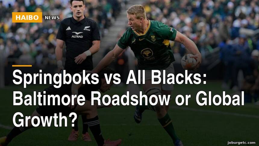 Springboks vs All Blacks: Baltimore Roadshow Or Global Growth?