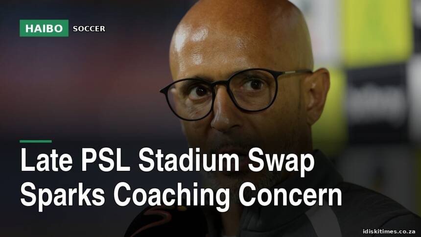 Late PSL Stadium Swap Sparks Coaching Concern
