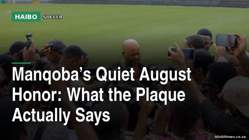 Manqoba’s Quiet August Honor: What The Plaque Actually Says